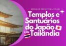 Jornada Espiritual pelos Templos e Santuários de Japão e Tailândia